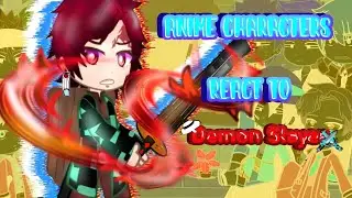ANIME CHARACTERS REACT TO DEMON SLAYER GACHA CLUB