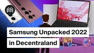 Samsung Unpacked 2022 in Decentraland (Live Reactions)
