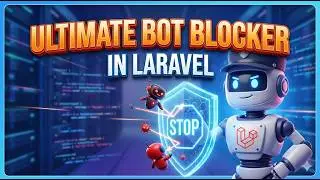 The ULTIMATE Custom Bot Blocker in Laravel Guide 