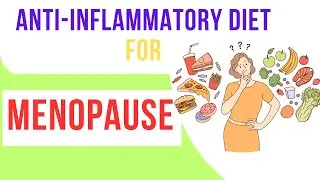 Anti-Inflammatory Diet for Menopause & Foods to Avoid