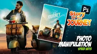 Journey | Photo Manipulation | Adobe Photoshop Tutorial | Speed Art