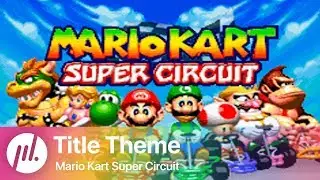 VGM Remix: Title Theme (Mario Kart Super Circuit) | Paulygon