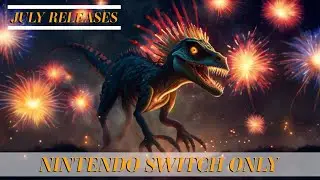 Nintendo Switch Game Releases for July 2023