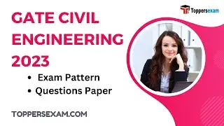 GATE CIVIL ENGINEERING Exam Pattern, Questions Paper, Test Series, Exam Date,  Previous Year Paper