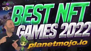 Best NFT Games 2022 | Play To Earn Games 2022 | Planet Mojo