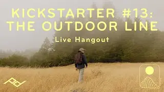 Peak Design Kickstarter #13: The Outdoor Line - Live Hangout