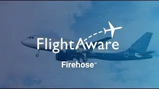 FlightAware Firehose℠ -  Streaming Data Feed for Enterprise Integrations