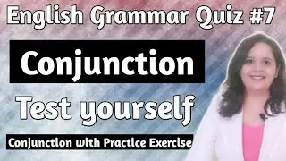 Conjunction|English Grammar Quiz|English grammar Practice Exercise|conjunction quiz