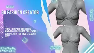 Import Mesh from Marvelous Designer to Blender | Optimize for IMVU & Second Life