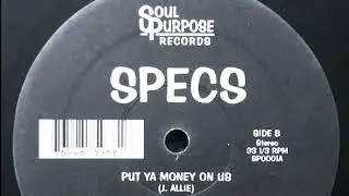 Specs - Put Ya Money On Us