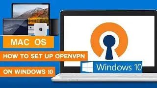 2019 OpenVPN + How to install, configure and connect client WINDOWS and MAC