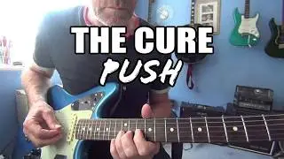 Push - The Cure - guitar lesson / tutorial