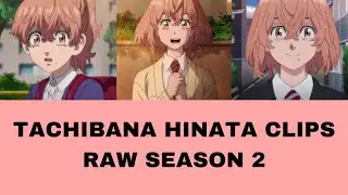 Tachibana Hinata Clips RAW Season 2 | HD Quality Long Duration (link download in description)