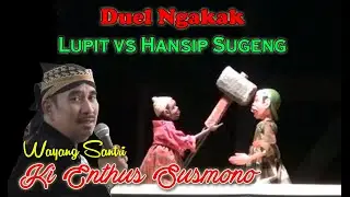 DUEL NGAKAK LUPIT DAN HANSIP SUGENG - WAYANG GOLEK KI ENTHUS SUSMONO