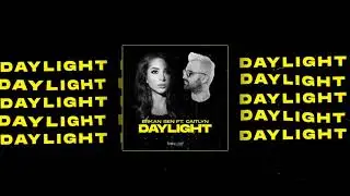 Erkan Sen - Daylight (feat. Caitlyn)