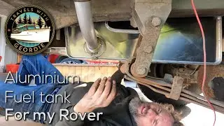 Aluminium Fuel Tank for my Land Rover- #404 - Travels With Geordie