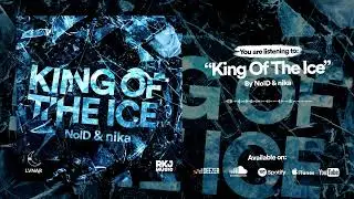 NoID & nika - King of The Ice