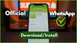 How to Install Official WhatsApp | You need the official WhatsApp to use this account