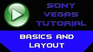 Sony Vegas 12 - Layout & Basics