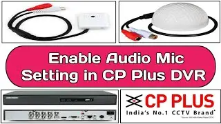 How to Enable Audio Mic in CP Plus DVR | How to Configure Audio Mic | How to enable Audio in DVR.