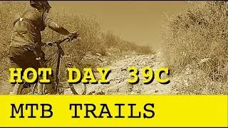 MTB Trails /Riding in a HOT day