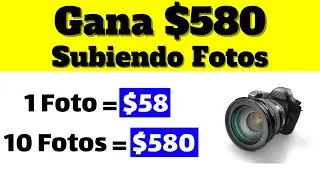 Gana $580 Al Día Subiendo Simples Fotos