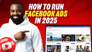 How to Run Facebook Ads in 2025 (New Proven Method)