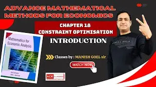 ECO. H SEM 3 ADVANCE MME CH18 CONSTRAINT OPTIMISATION INTRODUCTION