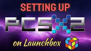Setting up PCSX2 on Launchbox