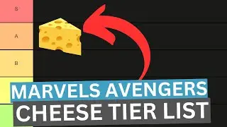 MARVELS AVENGERS CHEESE TIER LIST