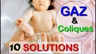 Gaz et Coliques du bébé | 10 remèdes pour Soulager les Flatulences