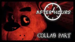 [FNAF] After Hours @JTM  | collab part