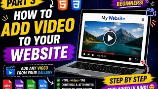 How to Add Video to Your Website in HTML | HTML Video Tag Tutorial in Hindi 🔥 | Part 3