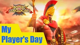 My Player's Day in Rise of Kingdoms