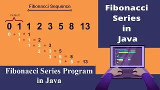 FIBONACCI SERIES IN JAVA || FIBONACCI SEQUENCE || JAVA TUTORIAL || HOW TO PRINT FIBONACCI SERIES