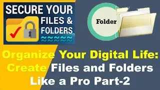 File and Folder Management Made Easy | Tutorial for Beginners