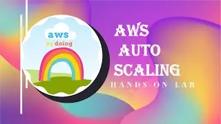 AWS Lab Auto Scaling | AWS Hands On Session | AWS Practice | AWS By Doing