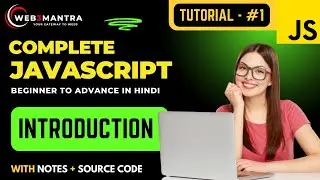 Part - 1 | Introduction | Complete JavaScript Course in Hindi with Notes and Source Code
