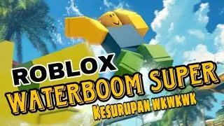 ROBLOX MAIN KE WATERBOOM TERPENTAL DARI PEROSOTAN SUPER TINGGI DAN CEPAT VIRAL FYP