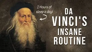 Da Vinci’s Unbelievable and Genius Daily Routine