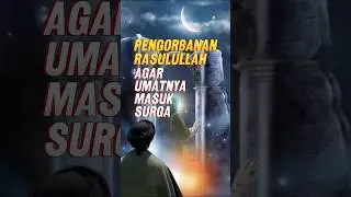 Pengorbanan Rasulullah kepada umatnya #islam #nabimuhammad #feedshorts