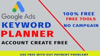 How to Create Google Adwords Account for free ||create  Google Keyword Planner Account