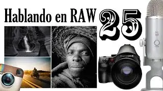 Hablando en RAW 025 - Digital vs. Analógico