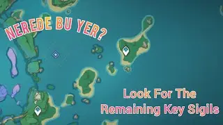 Look for the remaining Key Sigils / Genshin İmpact Türkçe / Enkanomiya