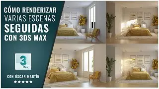 Cómo renderizar varias escenas seguidas con 3DS Max | The Factory School