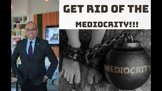 Mediocrity is Killing!! I Get Rid of It