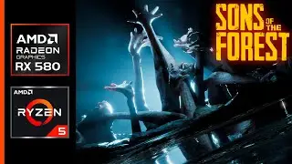 Sons of the Forest on RX 580 8GB - FPS Test - 2025