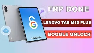 Remove Google Lock FRP on Lenovo Tab M10 Plus (3rd Gen)