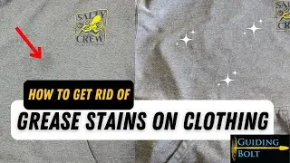 How To Get Grease Stains Out Of Clothing