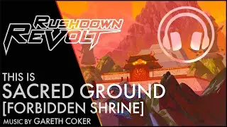 This is Sacred Ground - Gareth Coker - Rushdown Revolt Soundtrack